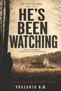 He's Been Watching (Book Three of the Tree Line Cases): Before they disappeared, somebody learned everything about them. (A Police Procedural Horror N