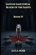 Sanguis Sanctorum - Blood of the Saints
