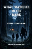 What Watches in the Dark — Paranormal