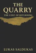 The Quarry: The Cost of Returning