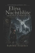 Elina Nachtblute und der Fluch des weissen Hirsches: Eine harte Dark Fantasy aus dem Ruhrpott