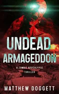 Undead Armageddon: A Zombie Apocalypse Thriller