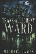 The Trans-Allegheny Ward