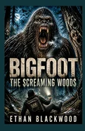 BIGFOOT - The Screaming Woods: Search Rescue Wilderness Survival Horror