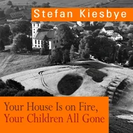 Your House Is on Fire, Your Children All Gone — Horror Fiction
