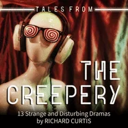 Tales from the Creepery Lib/E: 13 Strange and Disturbing Dramas