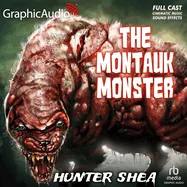 The Montauk Monster [Dramatized Adaptation] (Adapted)