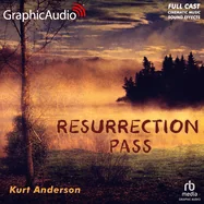 Resurrection Pass [Dramatized Adaptation] (Adapted)