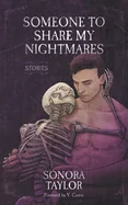 Someone to Share My Nightmares: Stories