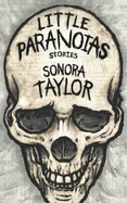 Little Paranoias: Stories