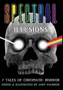 Spectral Illusions: 7 Tales of Chromatic Horror