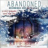 Abandoned: A Lively Deadmarsh Novel - Book 2: Beginnings and Betrayals
