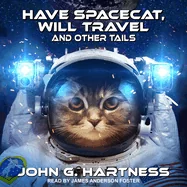Have Spacecat, Will Travel: And Other Tails