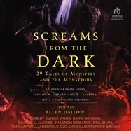 Screams from the Dark: 29 Tales of Monsters and the Monstrous