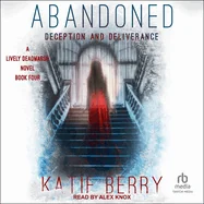 Abandoned: A Lively Deadmarsh Novel - Book 4: Deception and Deliverance