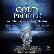 The Cold People: And Other Fairy Tales from Nowhere