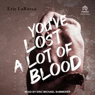 You've Lost a Lot of Blood — Horror Fiction