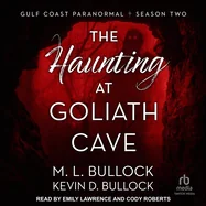 The Haunting at Goliath Cave