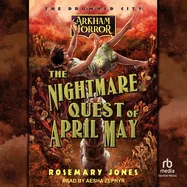 The Nightmare Quest of April May: An Arkham Horror Novel