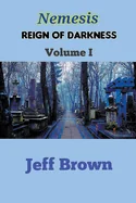Nemesis: Reign of Darkness Volume I