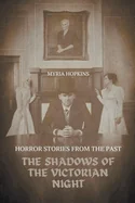 The Shadows of the Victorian Night: Horror Stories from the Past — photo 2