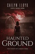 Haunted Ground: The Ghosts of Laskin's Farm