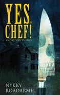 Yes Chef! And Other Stories — Horror Fiction