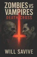 Zombies vs Vampires: Death Cross