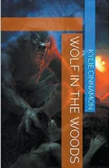 Wolf In the Woods — Horror Fiction