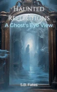 Haunted Reflections: A Ghost's Eye View — photo 2