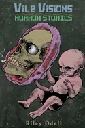 Vile Visions: Horror Stories