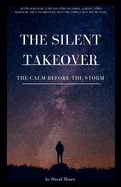 The Silent Takeover: The Calm Before the Storm