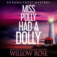 Miss Polly Had a Dolly: Emma Frost Mystery #2