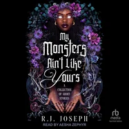 My Monsters Ain't Like Yours: A Collection of Short Stories