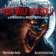 Legends of the Werewolf Hunter, Volume 2: An Autobiography of a Werewolf Hunter Anthology