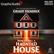 How to Sell a Haunted House [Dramatized Adaptation] (Adapted)