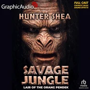 Savage Jungle [Dramatized Adaptation]: Lair of the Orang Pendek (Adapted)