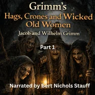 Grimm's Hags, Crones and Wicked Old Women: Part 1