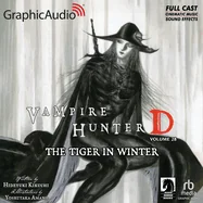 The Tiger in Winter [Dramatized Adaptation]: Vampire Hunter D Volume 28 (Adapted)