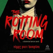 The Rotting Room: A Historical Horror Novel