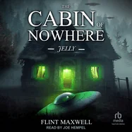 The Cabin of Nowhere: Jelly