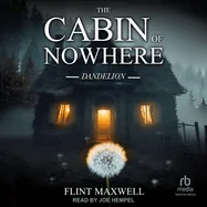 The Cabin of Nowhere: Dandelion