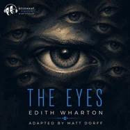 The Eyes: A Modern Gothic (Adapted)