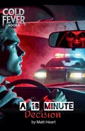A 10 Minute Decision