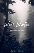 Well Water and other odd tales — Horror Fiction