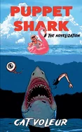 Puppet Shark: The Novelization