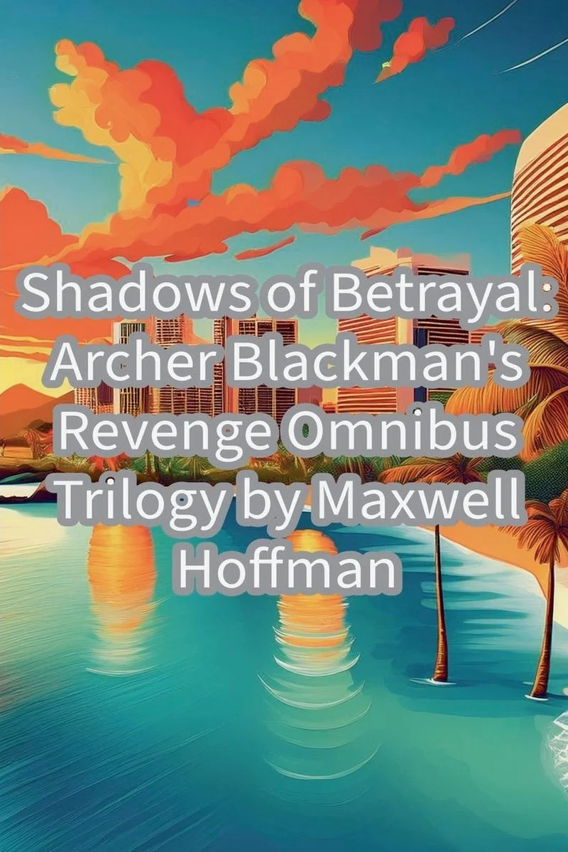 Shadows of Betrayal: Archer Blackman's Revenge Omnibus Trilogy — photo 2