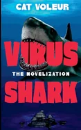 Virus Shark: The Novelization