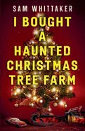 I Bought a Haunted Christmas Tree Farm