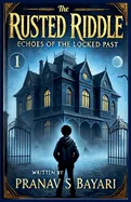 The Rusted Riddle: Echoes Of The Locked Past
